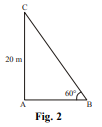 In Figure-2, the angle of elevation of the top of a tower AC from a point B on the ground is 60°